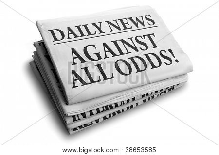 Picture or Photo of Daily news newspaper headline reading against all odds concept for conquering adversity